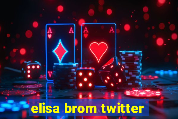 elisa brom twitter